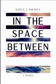 In the Space Between