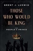 Those Who Would Be King: The People's Prince