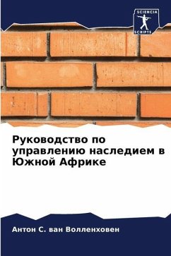 Rukowodstwo po uprawleniü naslediem w Juzhnoj Afrike - wan Vollenhowen, Anton S.