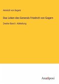 Das Leben des Generals Friedrich von Gagern