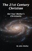 The 21st Century Christian: Not Your Mother's Christianity
