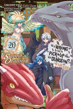 Is It Wrong to Try to Pick Up Girls in a Dungeon? On the Side: Sword Oratoria, Vol. 20 (manga) - Omori, Fujino; Yagi, Takashi