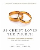As Christ Loves the Church: The One and Only Example for Marriage