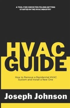 HVAC Guide: How to Remove a Residential HVAC System and Install a New One - Johnson, Joseph