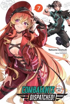 Combatants Will Be Dispatched!, Vol. 7 (light novel) - Akatsuki, Natsume