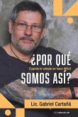 ¿Por qué somos así?