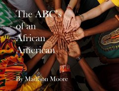 The ABC's of an African American - Moore, Madison