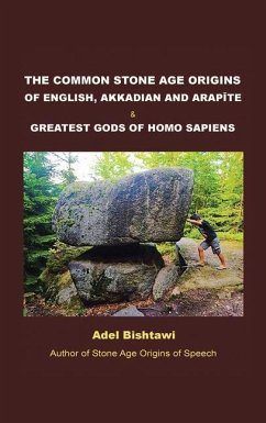 The Common Stone Age Origins of English, Akkadian and Arapte & Greatest Gods of Homo Sapiens - Bishtawi, Adel