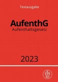 Aufenthaltsgesetz - AufenthG 2023