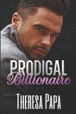 Prodigal Billionaire