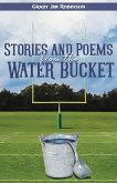 Stories and Poems from the Water Bucket