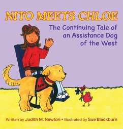 Nito Meets Chloe: The Continuing Tale of an Assistance Dog of the West - Newton, Judith M.