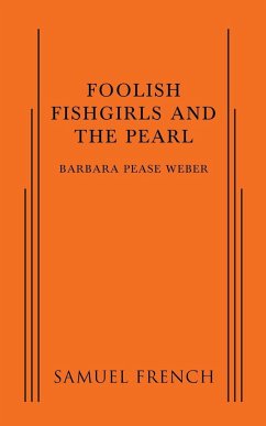 Foolish Fishgirls and the Pearl - Weber, Barbara Pease