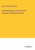 Geschlechtsregister des Patriciats der vormaligen Reichsstadt Nürnberg