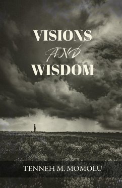 Visions and Wisdom - Momolu, Tenneh M.