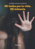 Mi lucha por la vida. Mi infancia