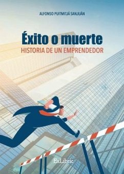 Éxito o muerte. Historia de un emprendedor - Puigmitjá, Alfonso