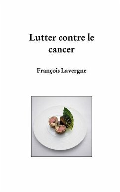 Lutter contre le cancer - Lavergne, François