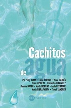 Cachitos de agua - Wirth, Nuria Riera; Chan, Pei-Yung; Ferran, Elena