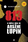813 Parte 01 - A Vida Dupla De Arsène Lupin