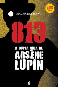 Cover 813 Parte 01 - A Vida Dupla De Arsène Lupin