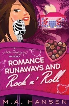 Romance, Runaways and Rock n' Roll: A Nikki Rodriguez Mystery - Hansen, M. A.