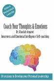 Coach Your Thoughts and Emotions: Awareness and Emotional Intelligence Self Coaching