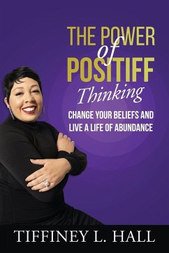 The Power of PosiTiff Thinking - Hall, Tiffiney L.