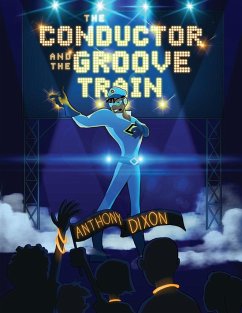 The Conductor and the Groove Train - Dixon, Anthony