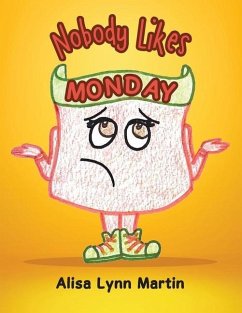 Nobody Likes Monday - Martin, Alisa Lynn