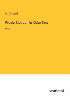 Popular Music of the Olden Time - Chappell, W.