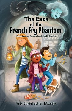 The Case of the French Fry Phantom - Martin, Erik Christopher