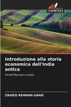 Introduzione alla storia economica dell'India antica - Ganie, Zahied Rehman
