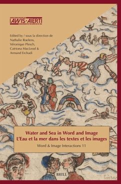 Water and Sea in Word and Image / l'Eau Et La Mer Dans Les Textes Et Les Images