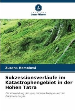 Sukzessionsverläufe im Katastrophengebiet in der Hohen Tatra - Homolová, Zuzana