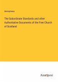The Subordinate Standards and other Authoritative Documents of the Free Church of Scotland