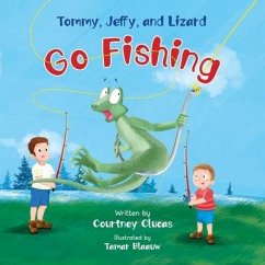 Tommy, Jeffy, and Lizard Go Fishing - Clucas, Courtney