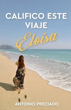 Califico este viaje Eloísa - Preciado, Antonio