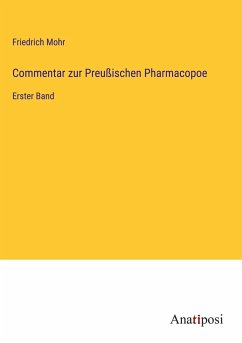Commentar zur Preußischen Pharmacopoe - Mohr, Friedrich