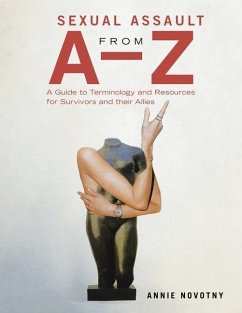 Sexual Assault from A-Z: A Guide to Terminology and Resources for Survivors and their Allies