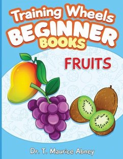 Training Wheels Beginner Books: Fruits - Abney, T. Maurice