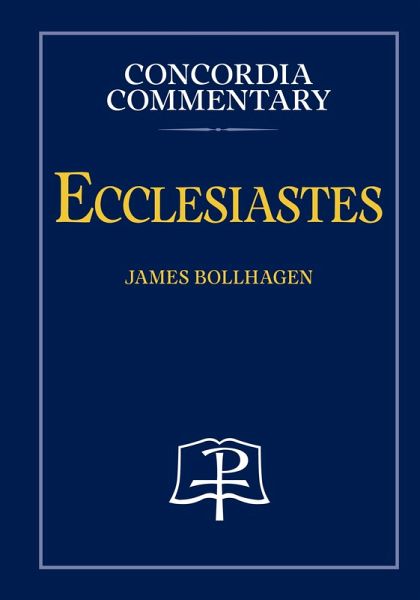 Ecclesiastes - Concordia Commentary
