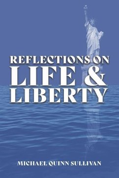 Reflections on Life and Liberty - Sullivan, Michael Quinn