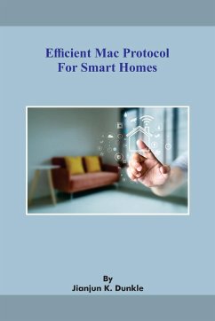 Efficient Mac Protocol for Smart Homes - Dunkle, Jianjun K.