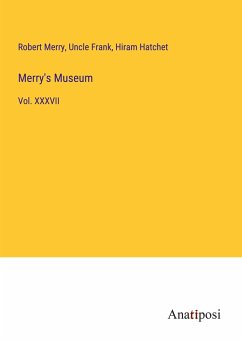 Merry's Museum - Merry, Robert; Frank, Uncle; Hatchet, Hiram