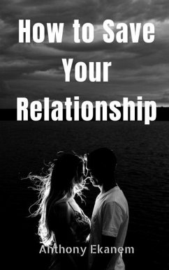 How to Save Your Relationship - Ekanem, Anthony