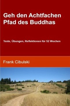 Geh den Achtfachen Pfad des Buddhas - Cibulski, Frank