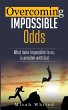 Overcoming Impossible Odds - Bild 1