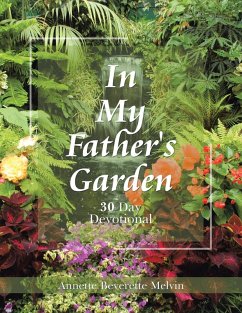 In My Father's Garden: 30 Day Devotional - Melvin, Annette Beverette