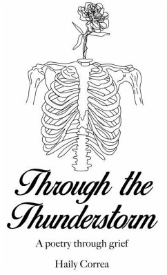 Through the Thunderstorm: A poetry through grief - Correa, Haily